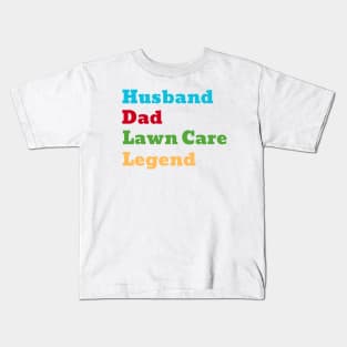 Husband Dad Lawn Care Legend Kids T-Shirt